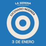 La Serena Escenario Nodriza 03 Enero